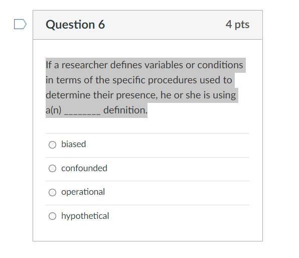 Solved Question 6 4 Pts If A Researcher Defines Variables Or | Chegg.com