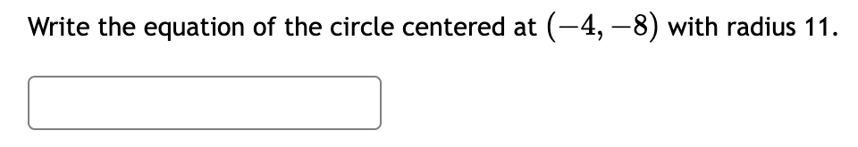 write the equation of the circle centered at with radius 11