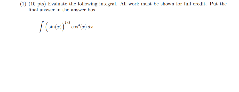 Solved Evaluate the following integral. All work must be | Chegg.com