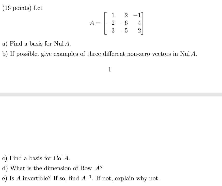 Solved (16 Points) Let A= 1 2 2 -1 -2 -6 4 -3 -5 2 A) Find A | Chegg.com