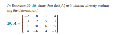 Solved In Exercises 29−30, show that det(A)=0 without | Chegg.com