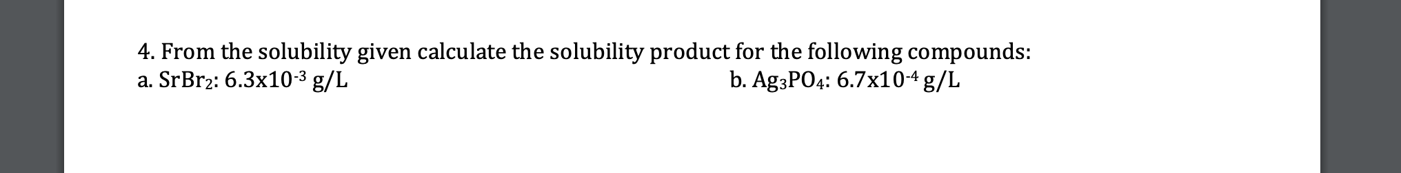 Solved From The Solubility Given Calculate The Solubility | Chegg.com