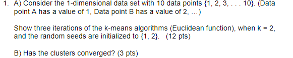 Solved 1. A) Consider the 1-dimensional data set with 10 | Chegg.com