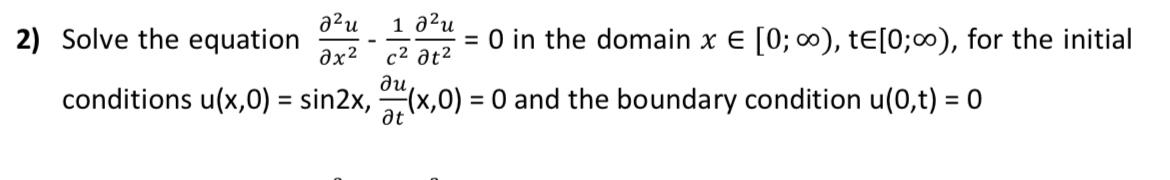 Solved 2) Solve the equation ∂x2∂2u−c21∂t2∂2u=0 in the | Chegg.com