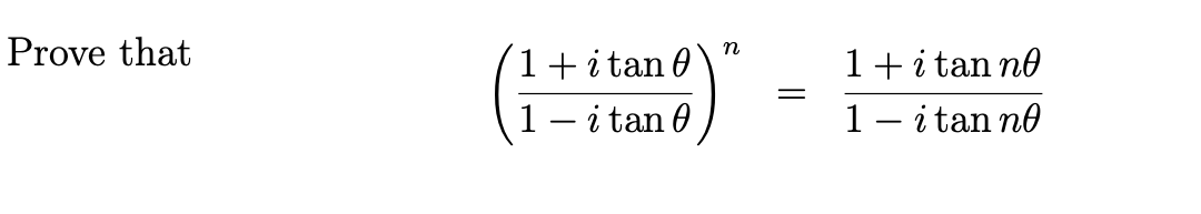 Prove that \[ \left(\frac{1+i \tan \theta}{1-i \tan \theta}\right)^{n}=\frac{1+i \tan n \theta}{1-i \tan n \theta} \]