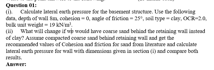 Solved Question 01: (i). Calculate lateral earth pressure | Chegg.com