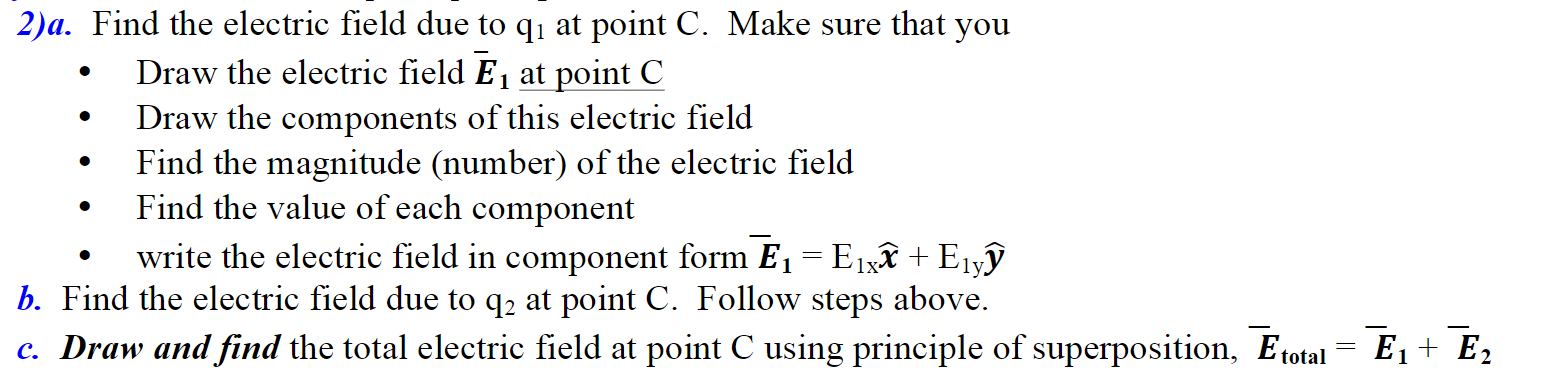 Solved 2)a. Find the electric field due to qı at point C. | Chegg.com