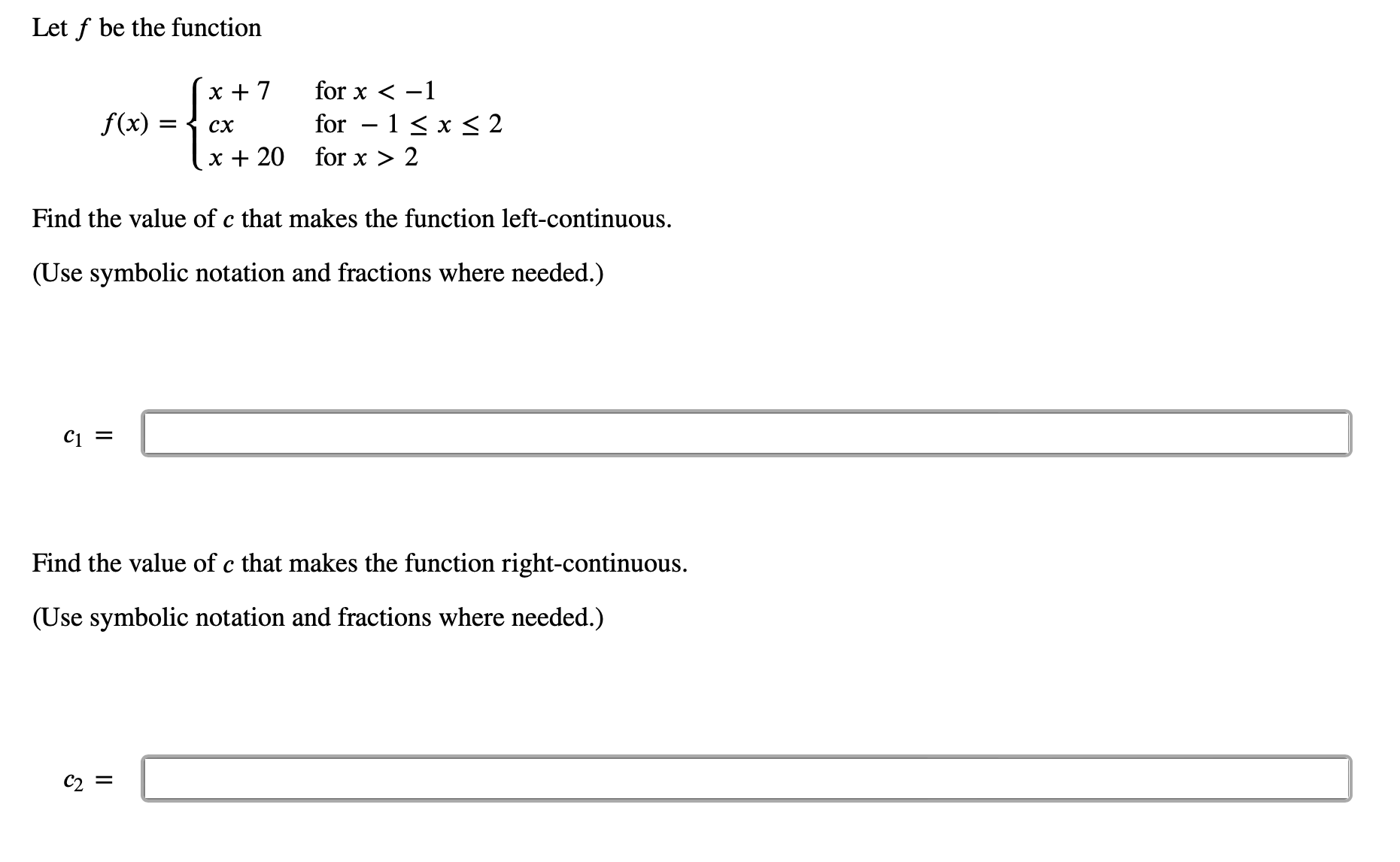 Solved Let f be the function f(x)=⎩⎨⎧x+7cxx+20 for x