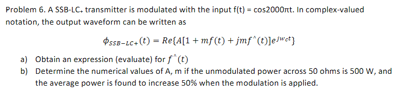 Solved Problem 6. A SSB-LC transmitter is modulated with the | Chegg.com
