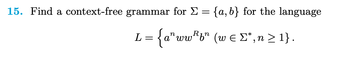 Solved 15. Find A Context-free Grammar For £= {a,b} For The | Chegg.com