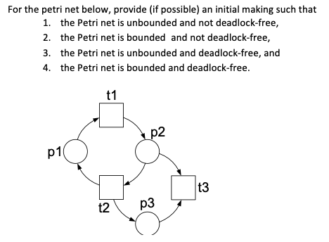 For the petri net below, provide (if possible) an | Chegg.com