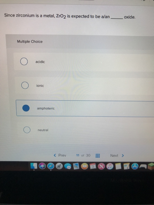 Solved Since zirconium is a metal, ZrO2 is expected to be a