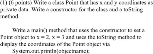 Solved (1) (6 points) Write a class Point that has x and y | Chegg.com