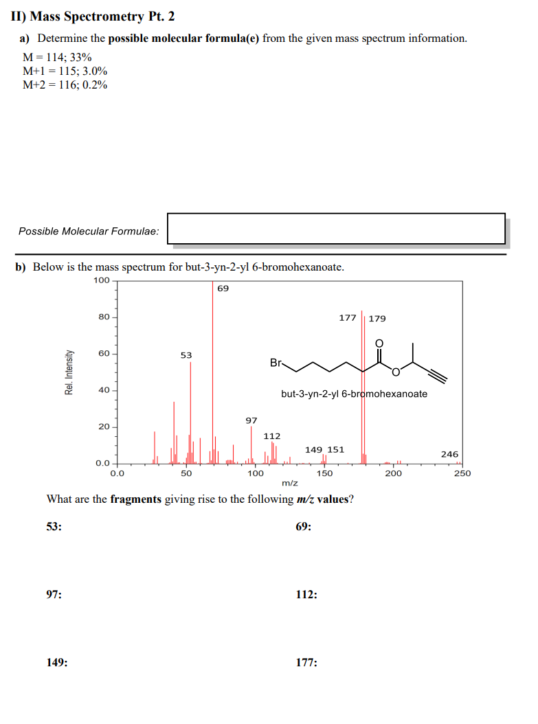 Solved II) Mass Spectrometry Pt. 2 a) Determine the possible