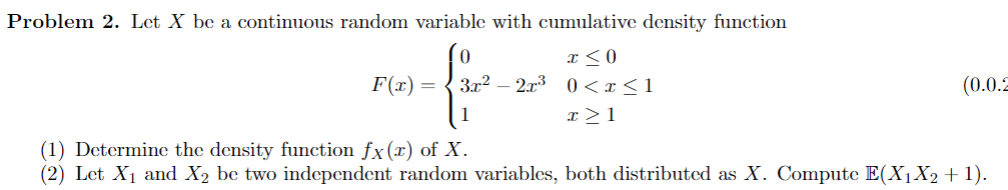 Solved Problem 2. Let X be a continuous random variable with | Chegg.com