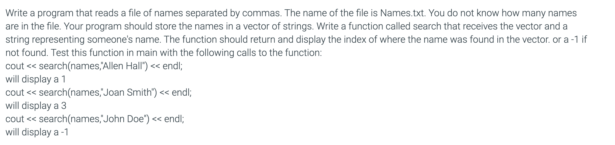 Solved Write a program that reads a file of names separated | Chegg.com