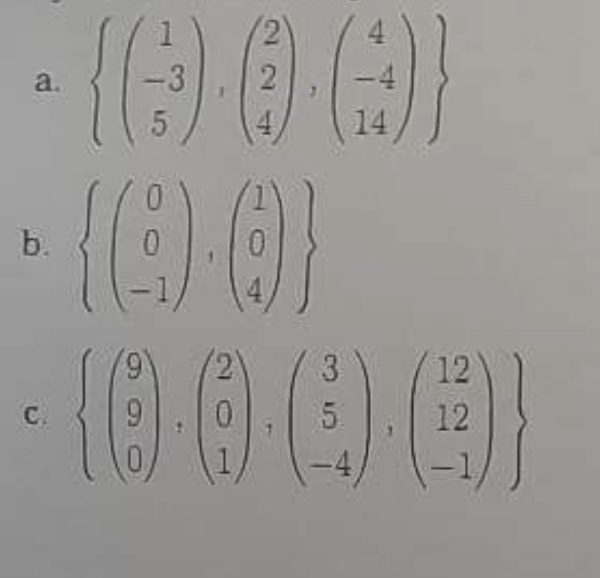 Solved decide whether the given set of vectors in the linear | Chegg.com