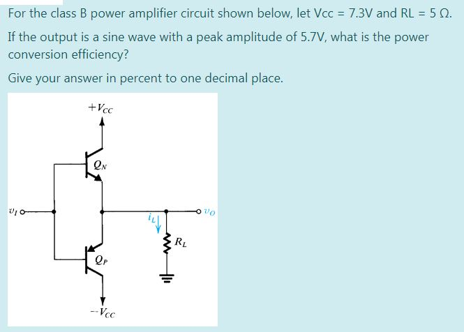 Solved For the class B power amplifier circuit shown below, | Chegg.com