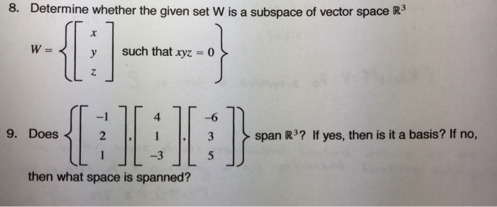 Solved 8. Determine whether the given set W is a subspace of | Chegg.com
