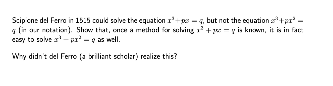Solved Scipione del Ferro in 1515 could solve the equation