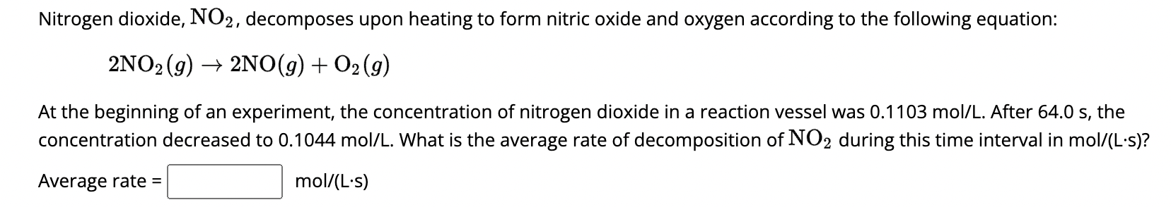 Solved Nitrogen dioxide, NO2, ﻿decomposes upon heating to | Chegg.com