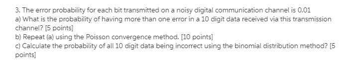 Solved 3. The error probability for each bit transmitted on | Chegg.com