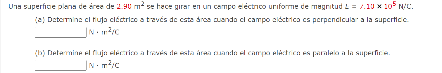 Una superficie plana de área de \( 2.90 \mathrm{~m}^{2} \) se hace girar en un campo eléctrico uniforme de magnitud \( E=7.10