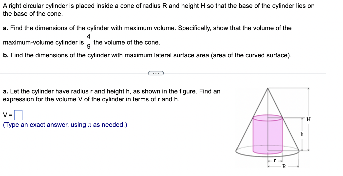 A right circular cylinder is placed inside a cone of radius \( \mathrm{R} \) and height \( \mathrm{H} \) so that the base of 