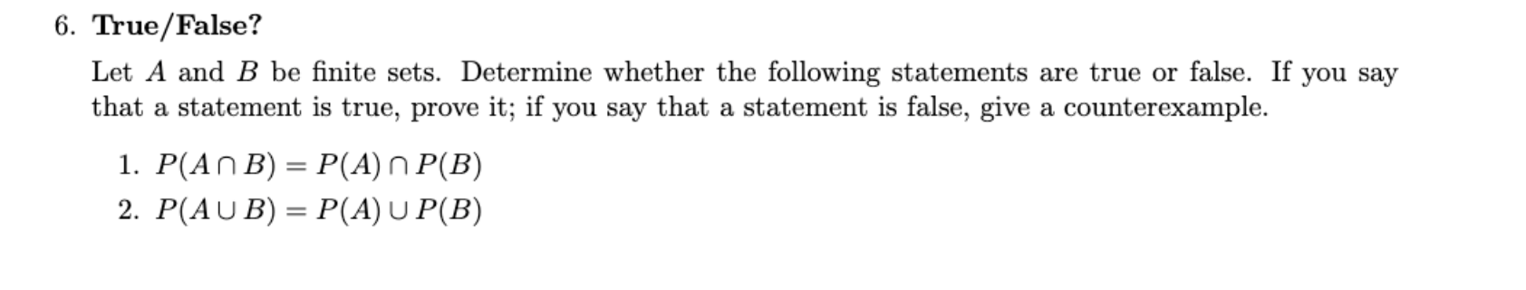 Solved 6. True/False? Let A And B Be Finite Sets. Determine | Chegg.com ...