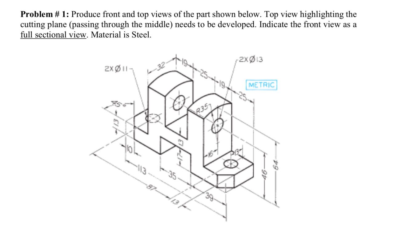 Solved Problem \# 1: Produce front and top views of the part | Chegg.com