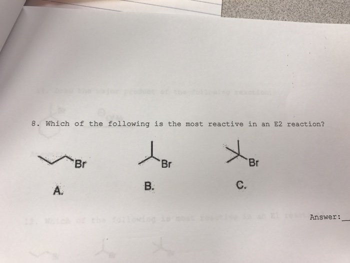 Solved Which Of The Following Is The Most Reactive In An E2 