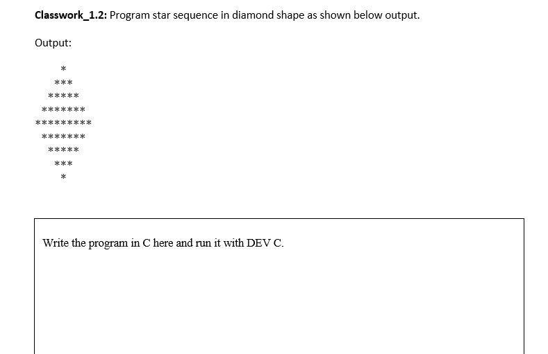 Solved Classwork_1.2: Program star sequence in diamond shape | Chegg.com