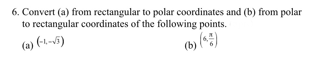 Solved 6. Convert (a) from rectangular to polar coordinates | Chegg.com
