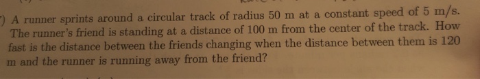 Solved ) A runner sprints around a circular track of radius | Chegg.com