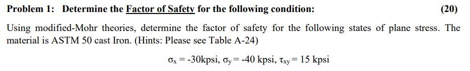 Solved Problem 1: Determine the Factor of Safety for the | Chegg.com