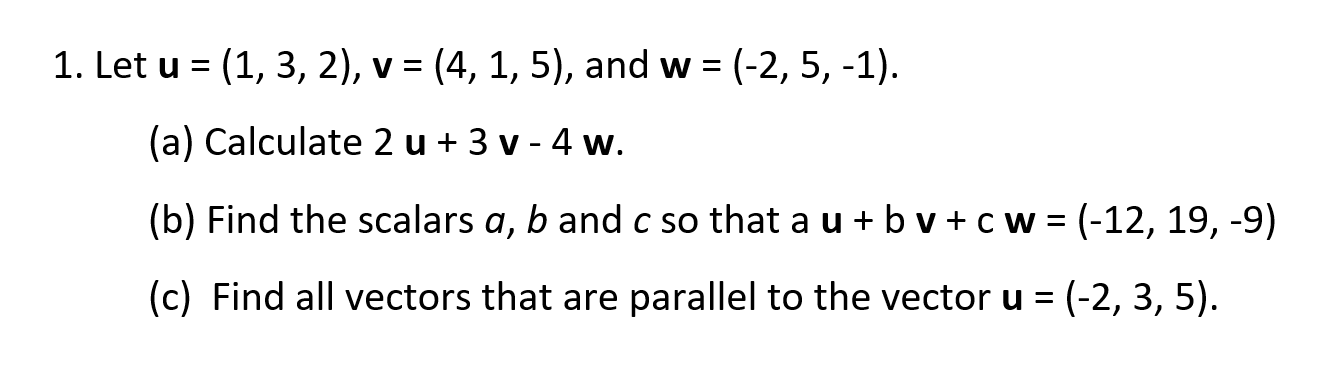 Solved 1. Let u = (1, 3, 2), v = (4, 1, 5), and w = (-2,5, | Chegg.com