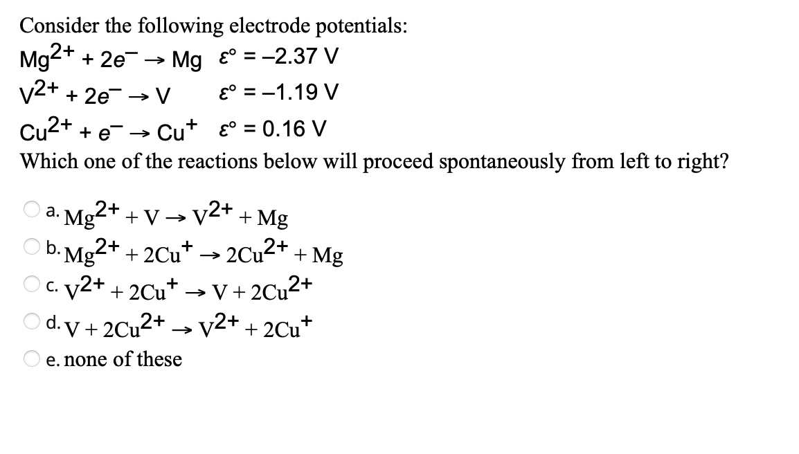 Solved Consider The Following Electrode Potentials: | Chegg.com