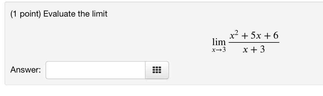 Solved 1 Point Evaluate The Limit Limx→3x 3x2 5x 6 Answer