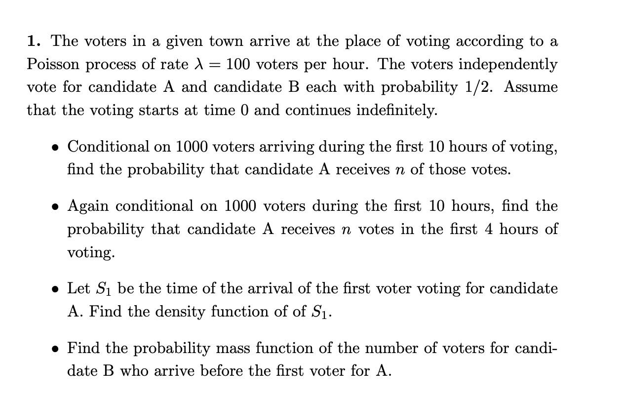 Solved 1. The Voters In A Given Town Arrive At The Place Of | Chegg.com