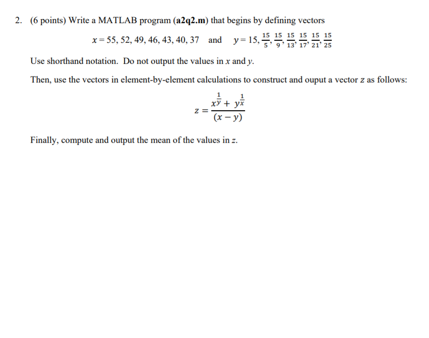 Solved 2. (6 points) Write a MATLAB program (a2q2.m) that | Chegg.com