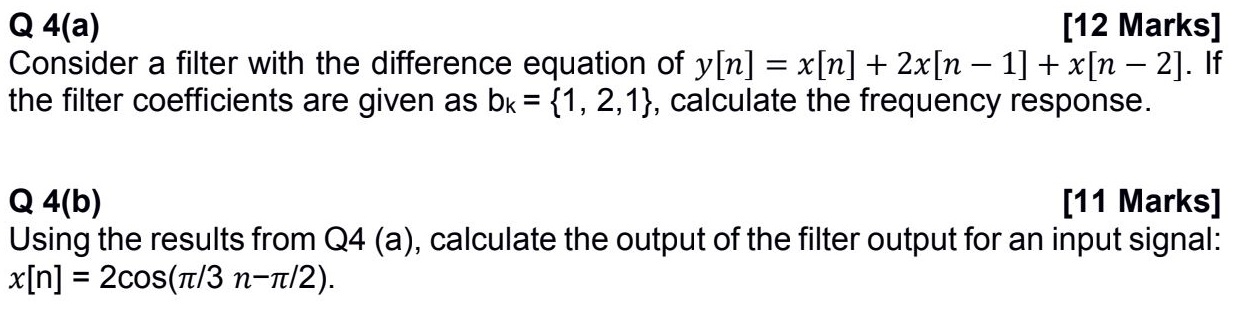 Solved Q 4(a) [12 Marks] Consider a filter with the | Chegg.com