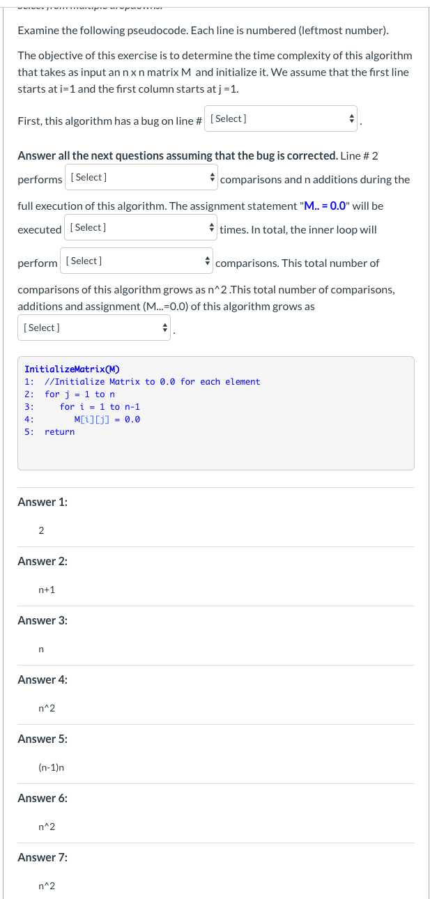 Examine the following pseudocode. Each line is numbered (leftmost number). The objective of this exercise is to determine the