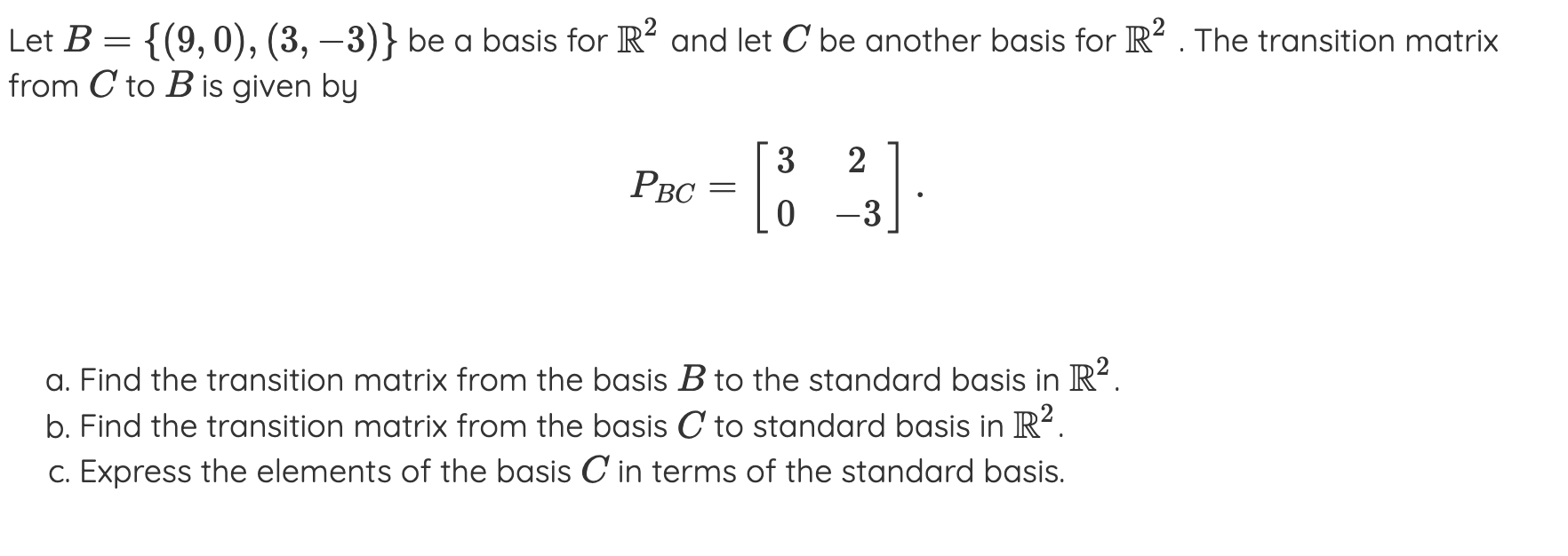Solved Let B={(9,0),(3,−3)} be a basis for R2 and let C be