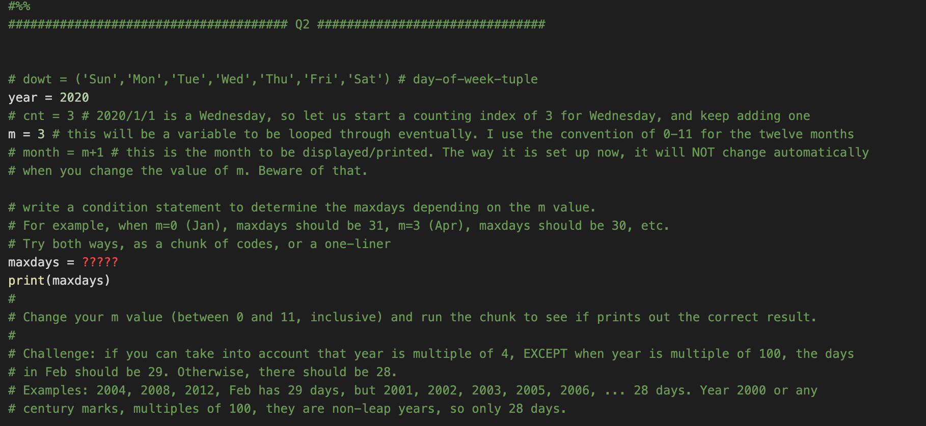 ###################################### Q2 ############################### # dowt = (Sun, Mon, Tue, Wed, Thu, Fri,