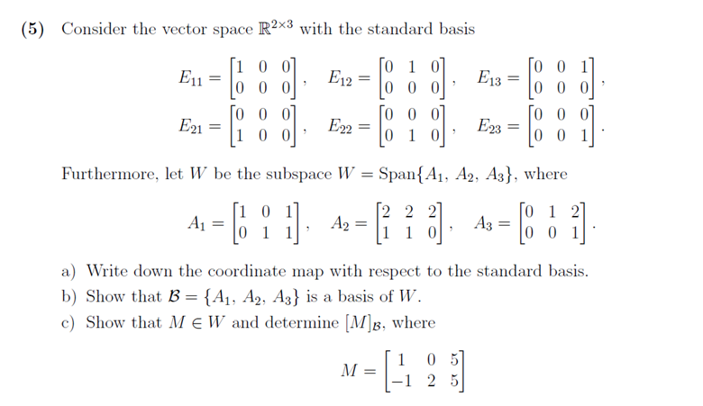 Solved (5) Consider the vector space R2×3 with the standard | Chegg.com