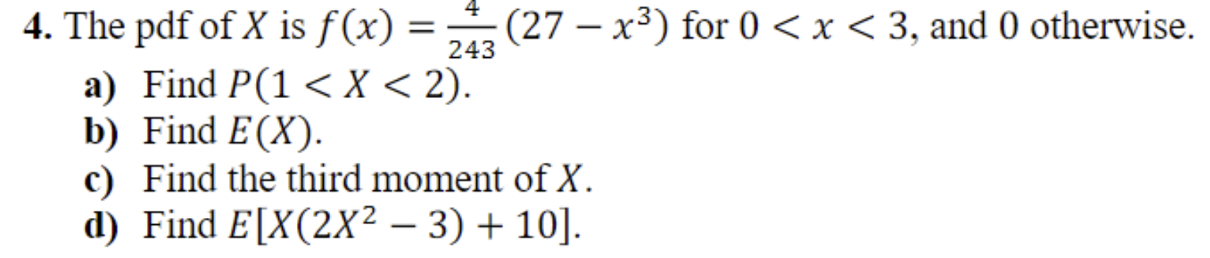 Solved 4. The pdf of X is f(x)=2434(27−x3) for 0 | Chegg.com