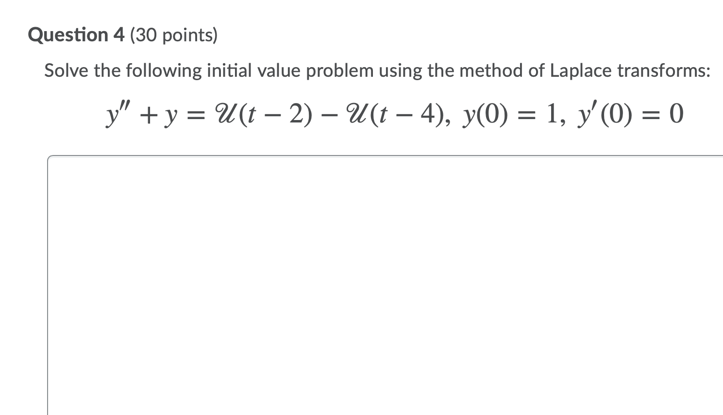 Solved Question 4 (30 points) Solve the following initial | Chegg.com