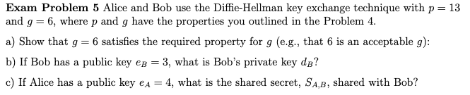 Solved Exam Problem 5 Alice and Bob use the Diffie-Hellman | Chegg.com