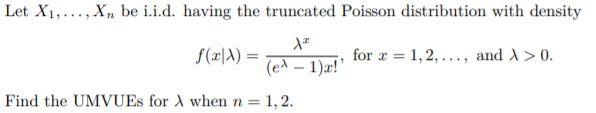 Solved Let X1,..., X, be i.i.d. having the truncated Poisson | Chegg.com