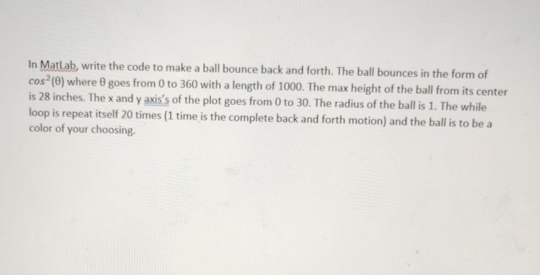 Solved In Matlab, write the code to make a ball bounce back | Chegg.com